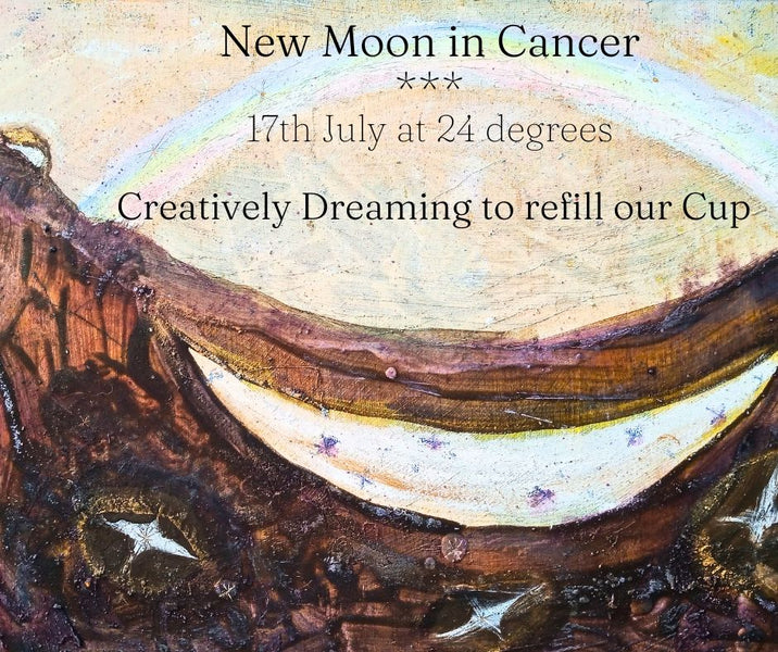 New Moon in Cancer -Creatively dreaming to refill our Cup