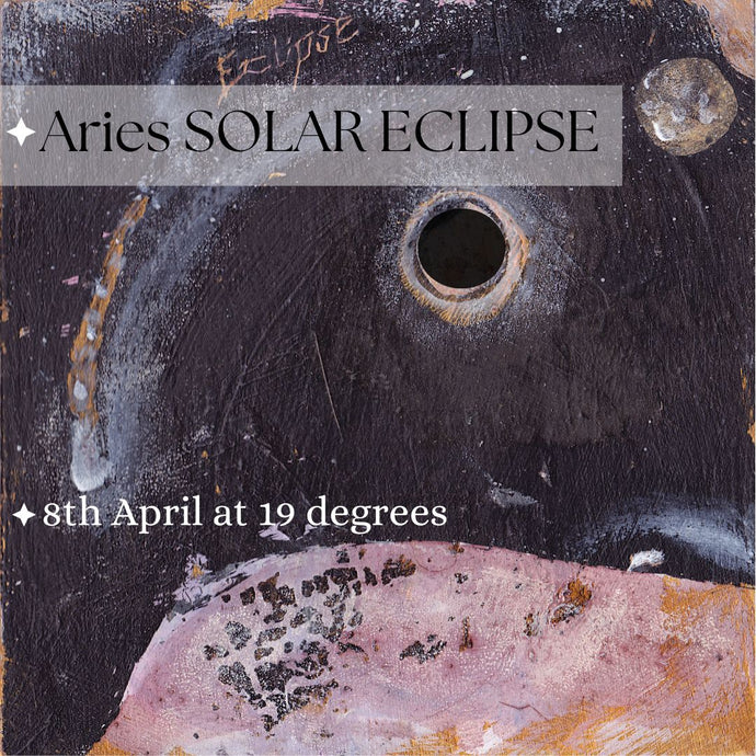 Honouring our Healing Self -Solar Eclipse in Aries April 8th 2024
